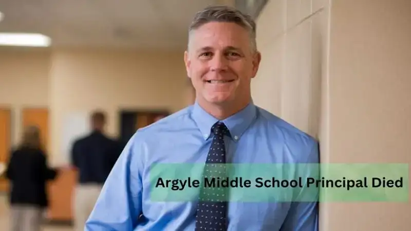 Argyle Middle School Principal Dies: A Complete Biography