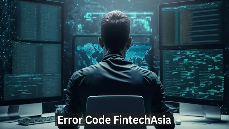 Error Code Fintechasia: A Comprehensive Guide