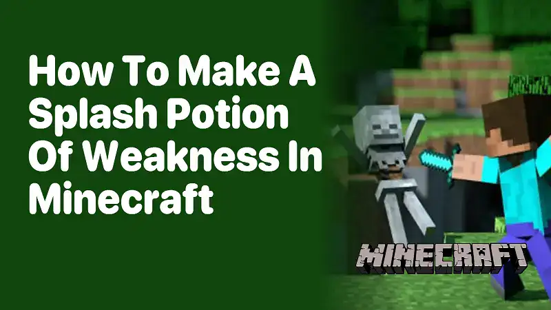 How to make a Splash Potion of Weakness in Minecraft