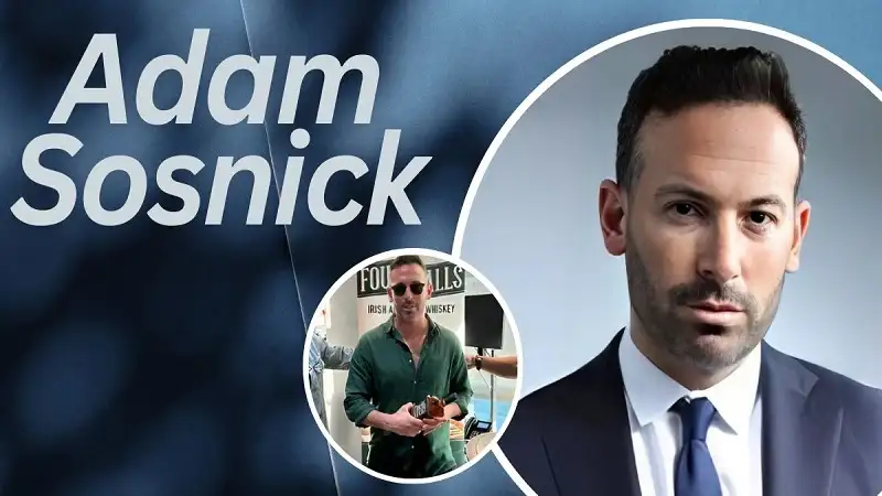 Adam Sosnick Net Worth: Career, Biography, and Success Story